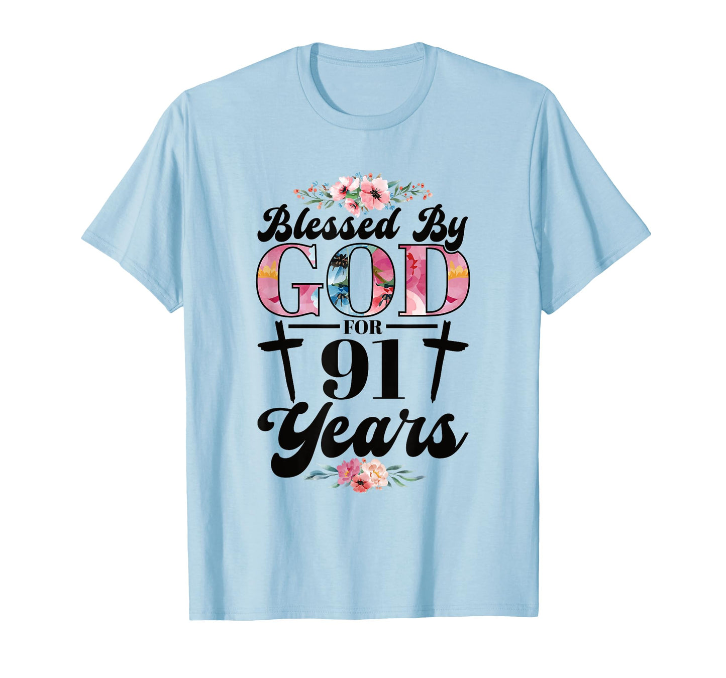 91st Birthday Woman Man Blessed By God For 91 Years T-Shirt
