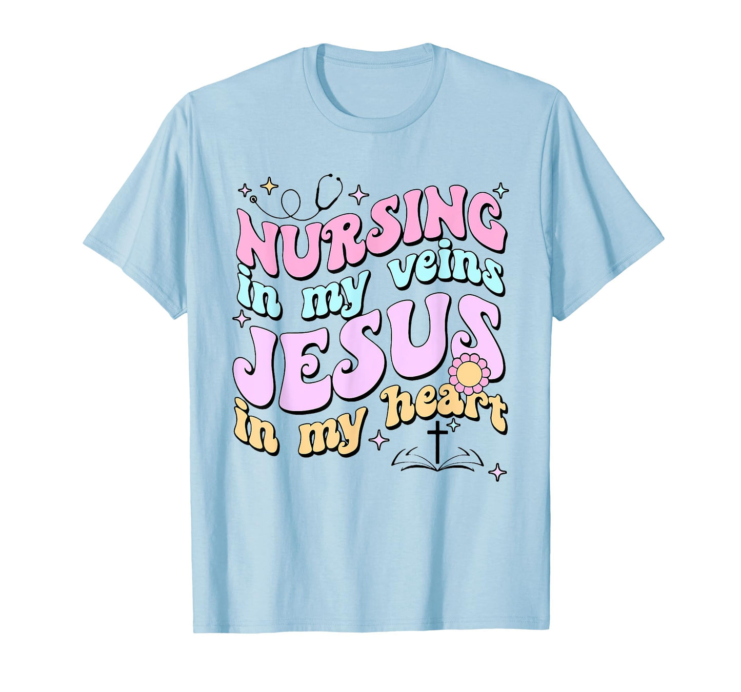 Nursing In My Veins Jesus In My Heart T-Shirt