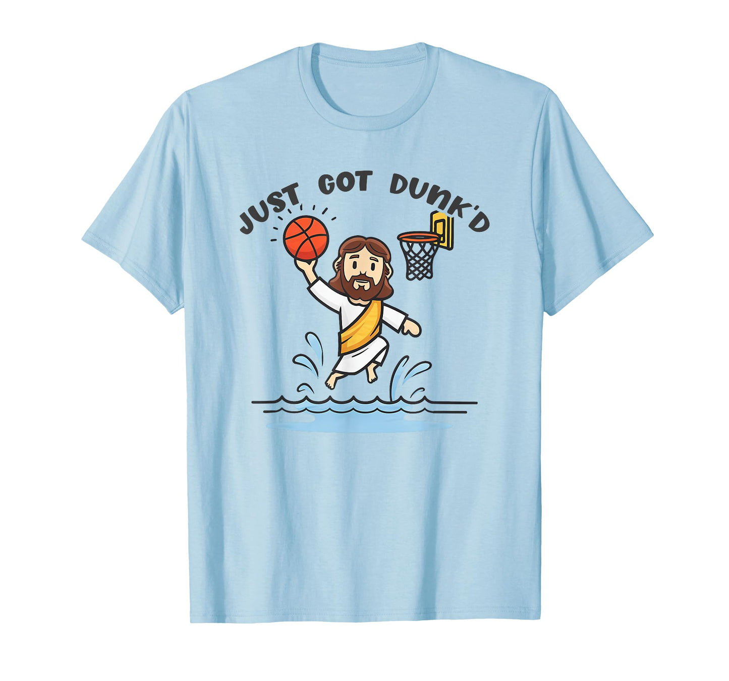 Just Got Dunked Funny Baptism Jesus Playing Basketball T-Shirt