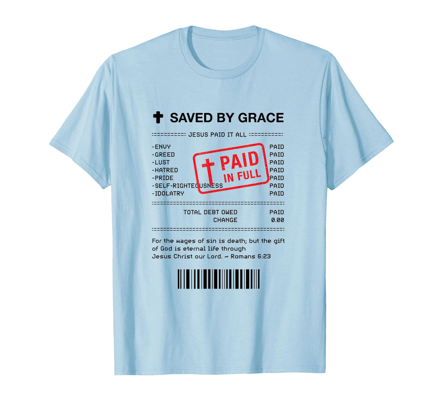 Christian Shirt - Jesus Paid It All Receipt Romans 6:23 T-Shirt