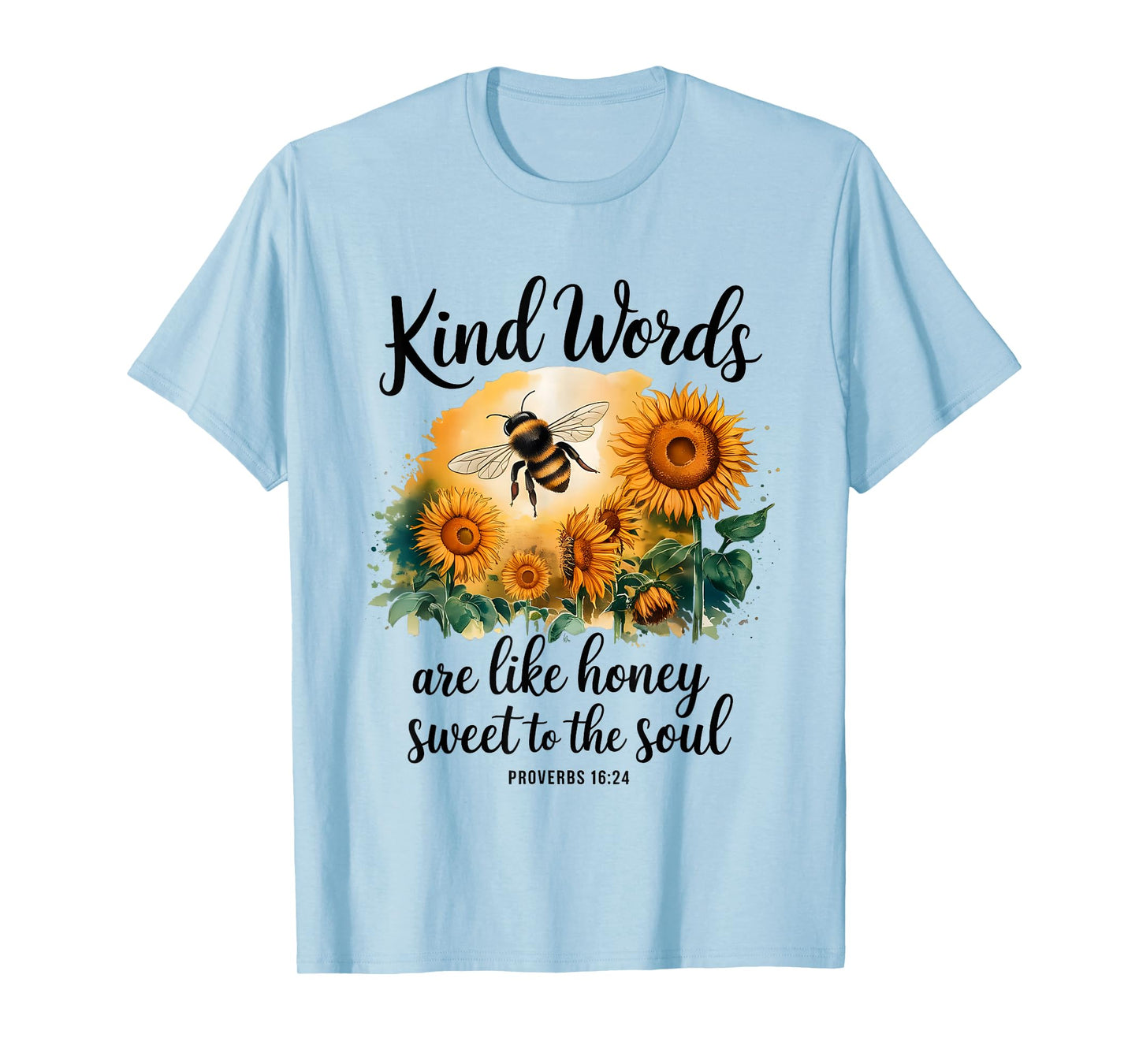 Kind Words are Like Honey Sweet to The Soul Christians T-Shirt