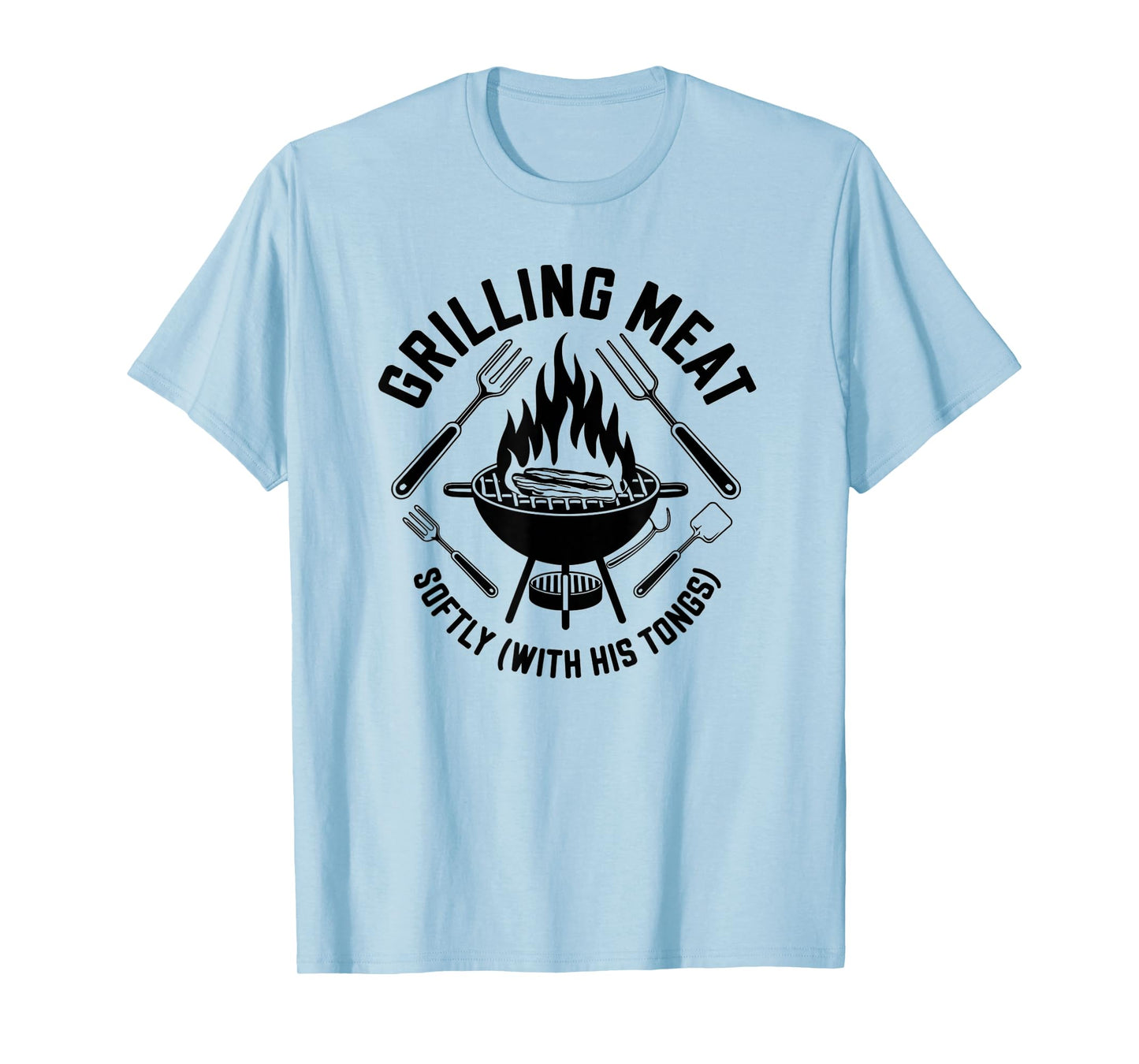 Grilling Meat Softly With His Tongs BBQ Quote Dad Grandpa T-Shirt