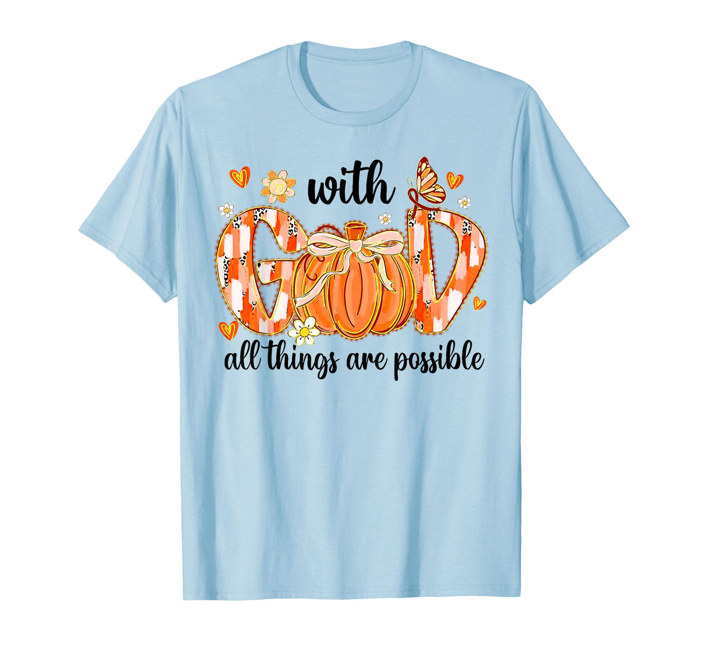 with God All Things are Possible Christian Fall Thanksgiving T-Shirt