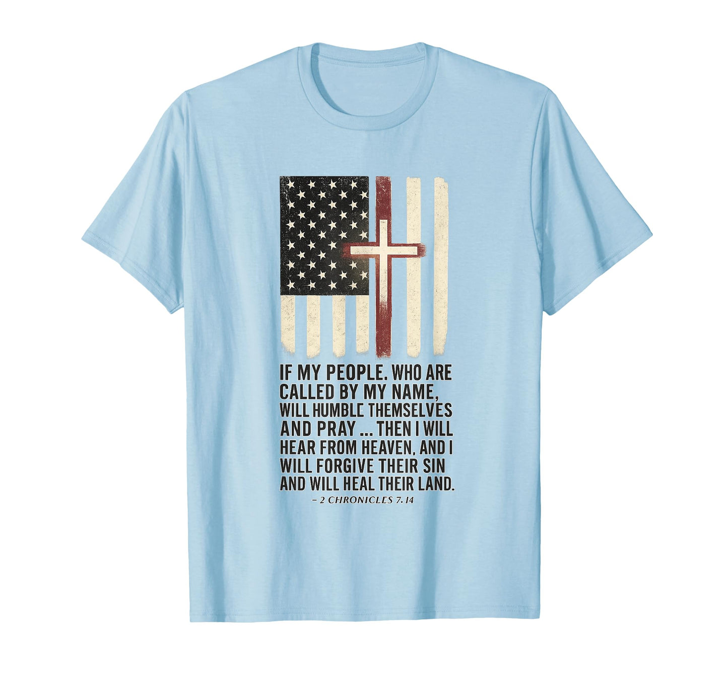 If My People Pray 2 Chronicles 7:14 American Flag Cross T-Shirt