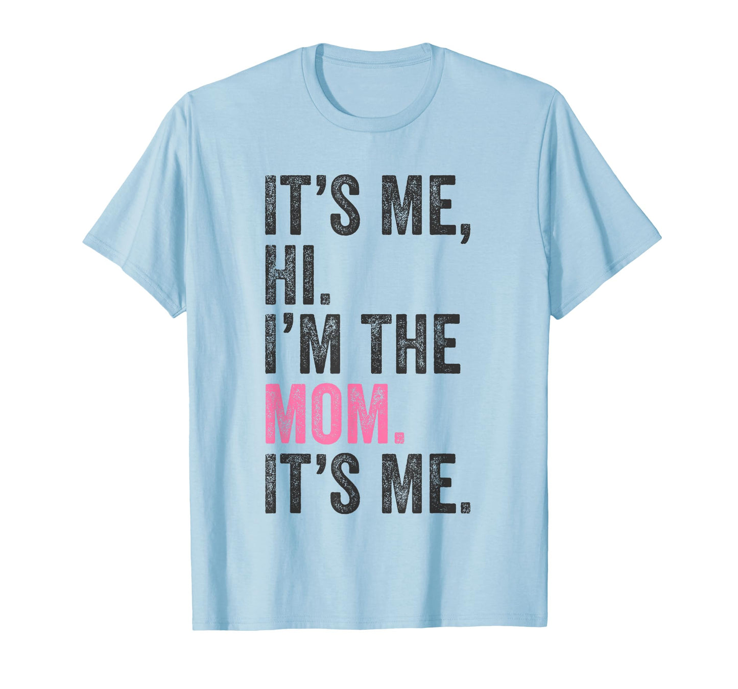 It's Me Hi I'm The Mom It's Me Retro Men Women Kids T-Shirt