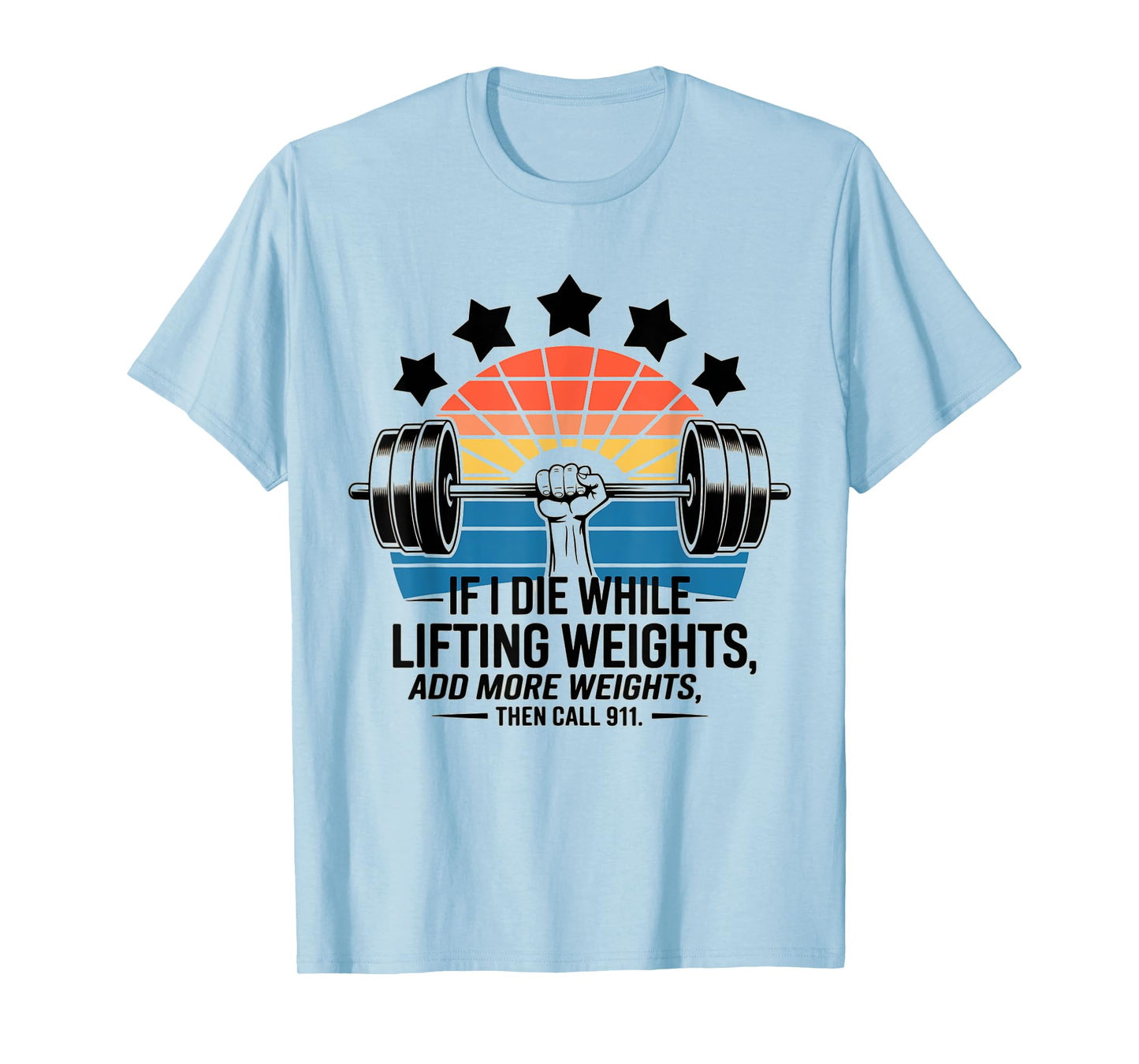 Funny Sayings Humor If I Die While Lifting Weights Retro T-Shirt