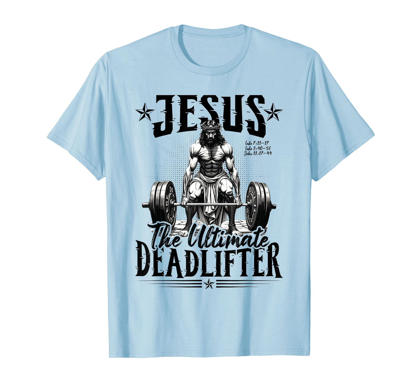 Jesus The Ultimate Deadlifter Jesus Deadlifting Christian T-Shirt