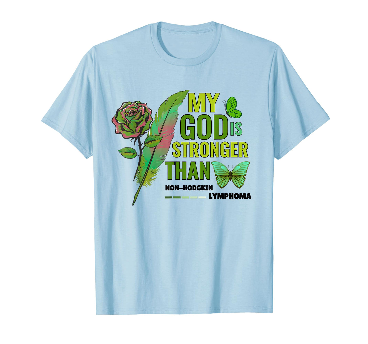 My Gods is Stronger Than Non-Hodgkins Lymphoma Awareness T-Shirt