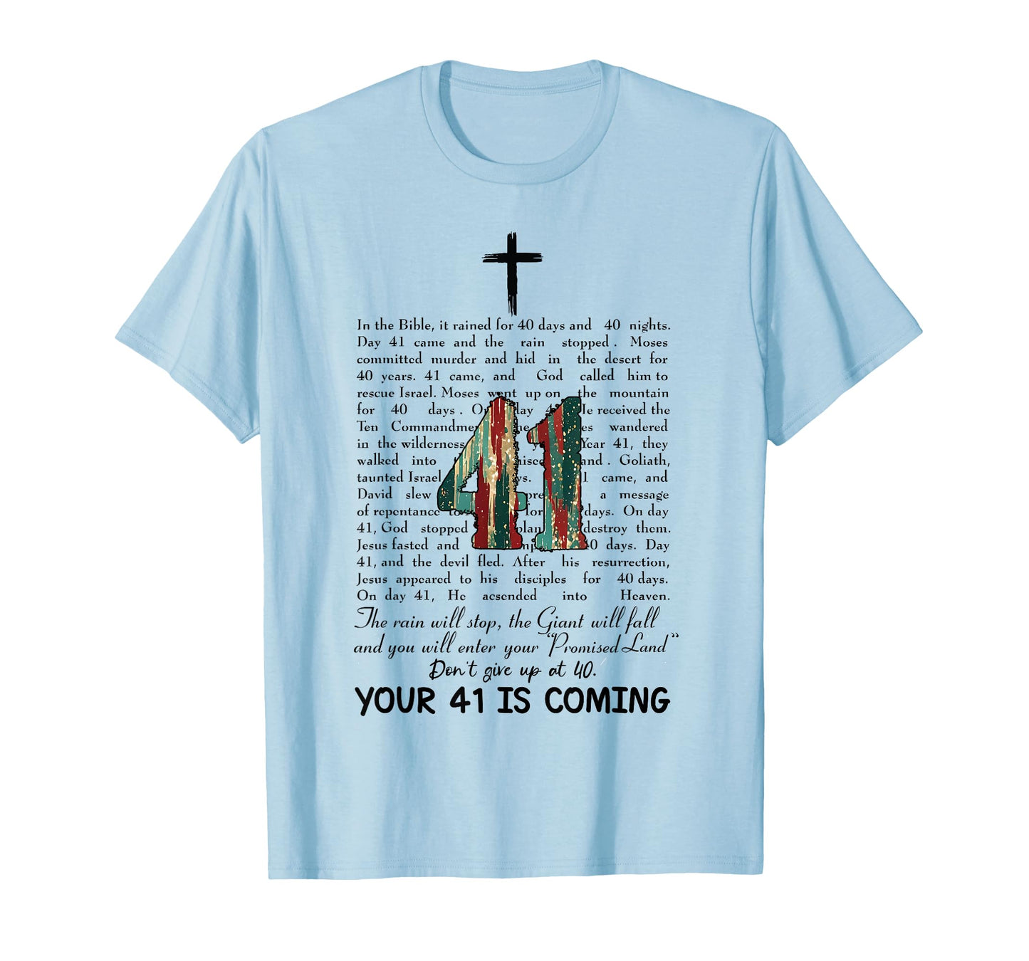 Your 41 Is Coming Religious Bible Verse Faith Christian T-Shirt