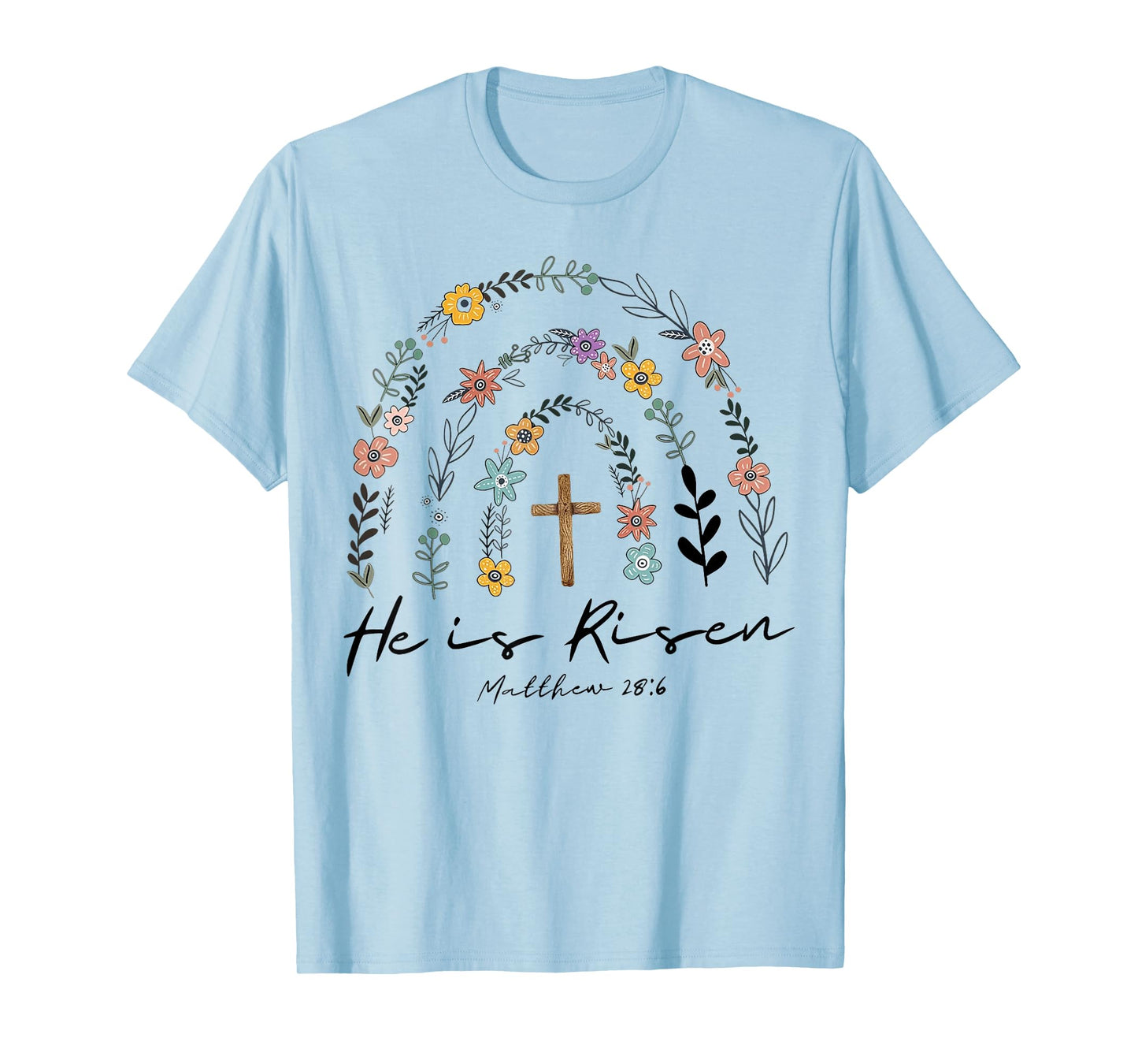 He Is Risen Flowers Rainbow Jesus T-Shirt