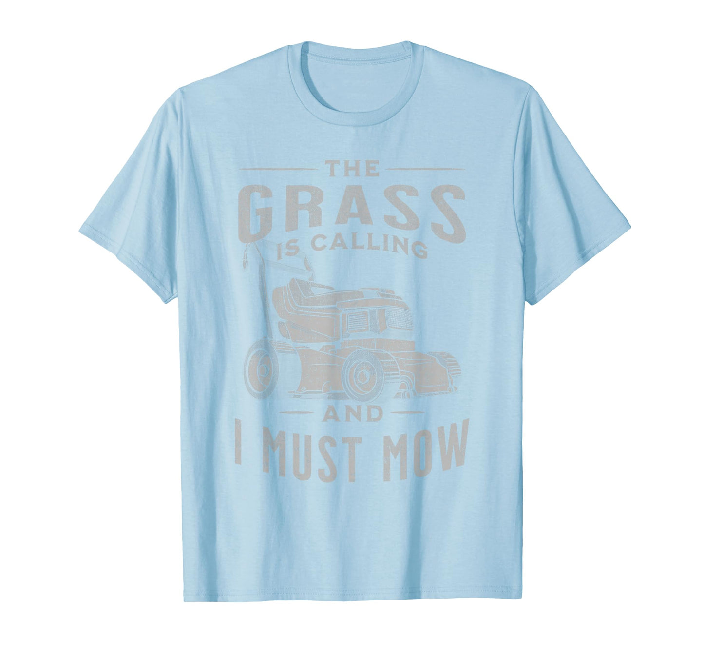 Funny Lawn Mowing Lovers The Grass Is Calling And I Must Mow T-Shirt