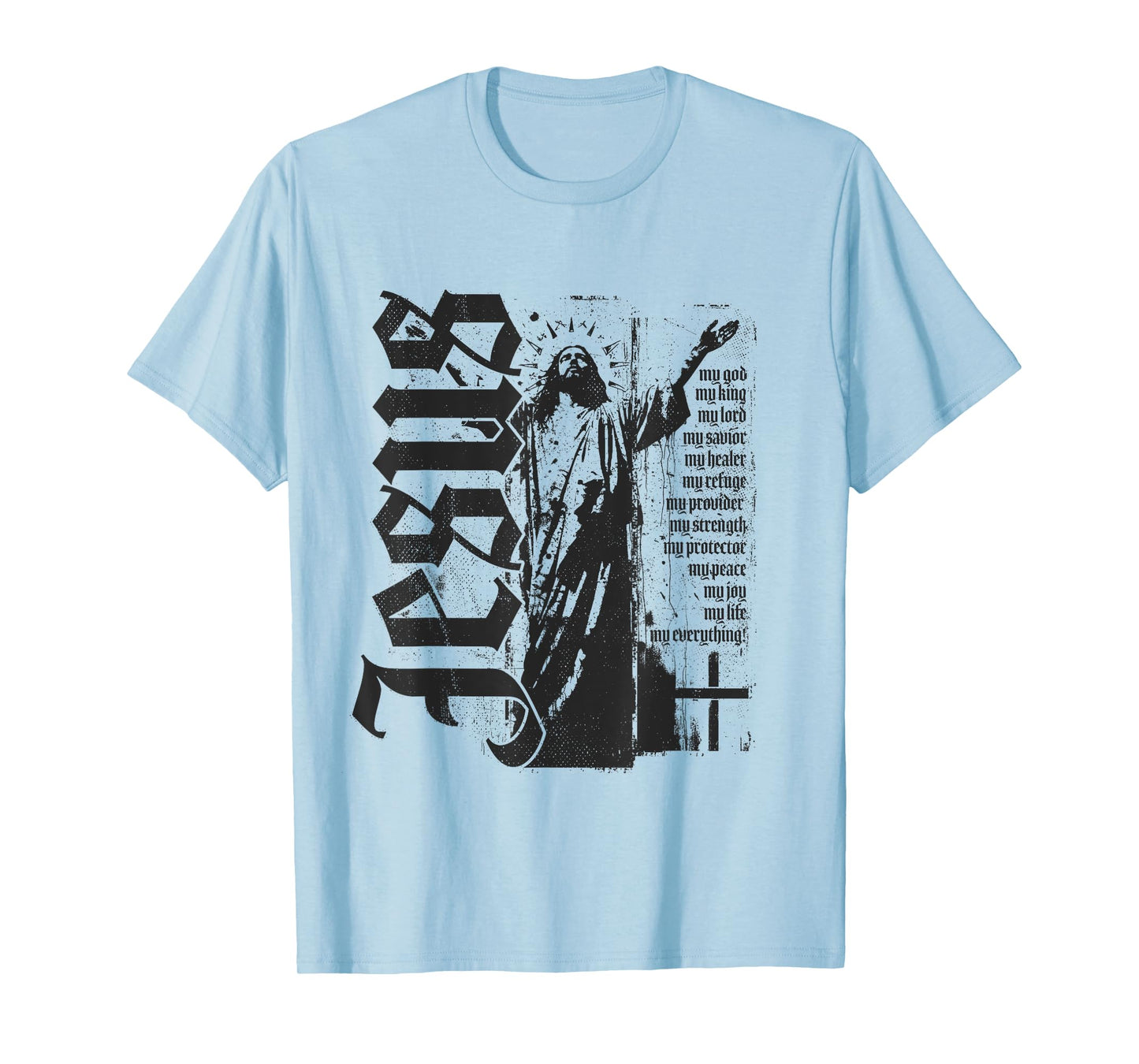 Jesus Christ God King Lord Savior Strength Prayer Christian T-Shirt
