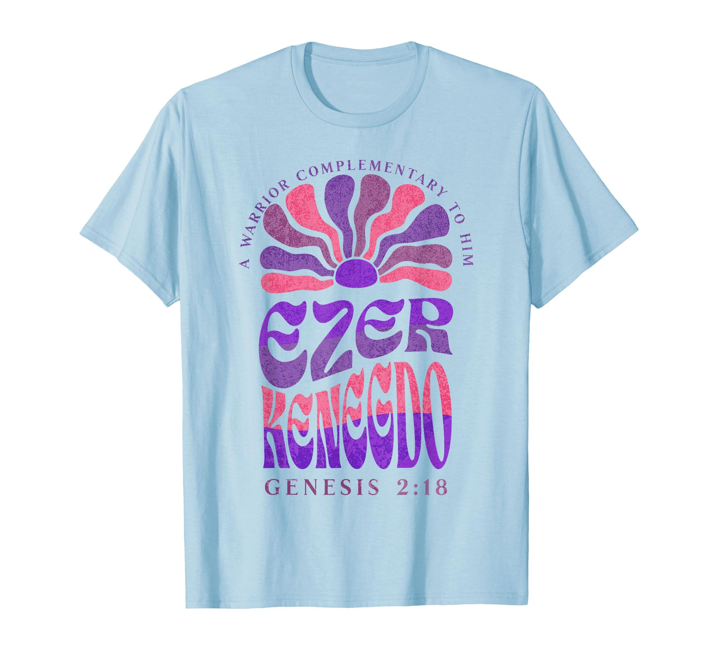 Ezer Kenegdo A Warrior Complimentary to Him Genesis 2:18 (2) T-Shirt