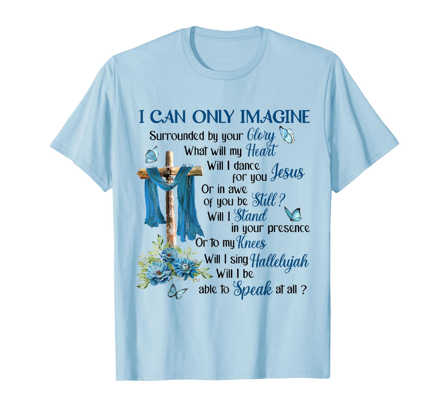 I Only Can Imagine Faith Christian Cross Butterfly Jesus T-Shirt