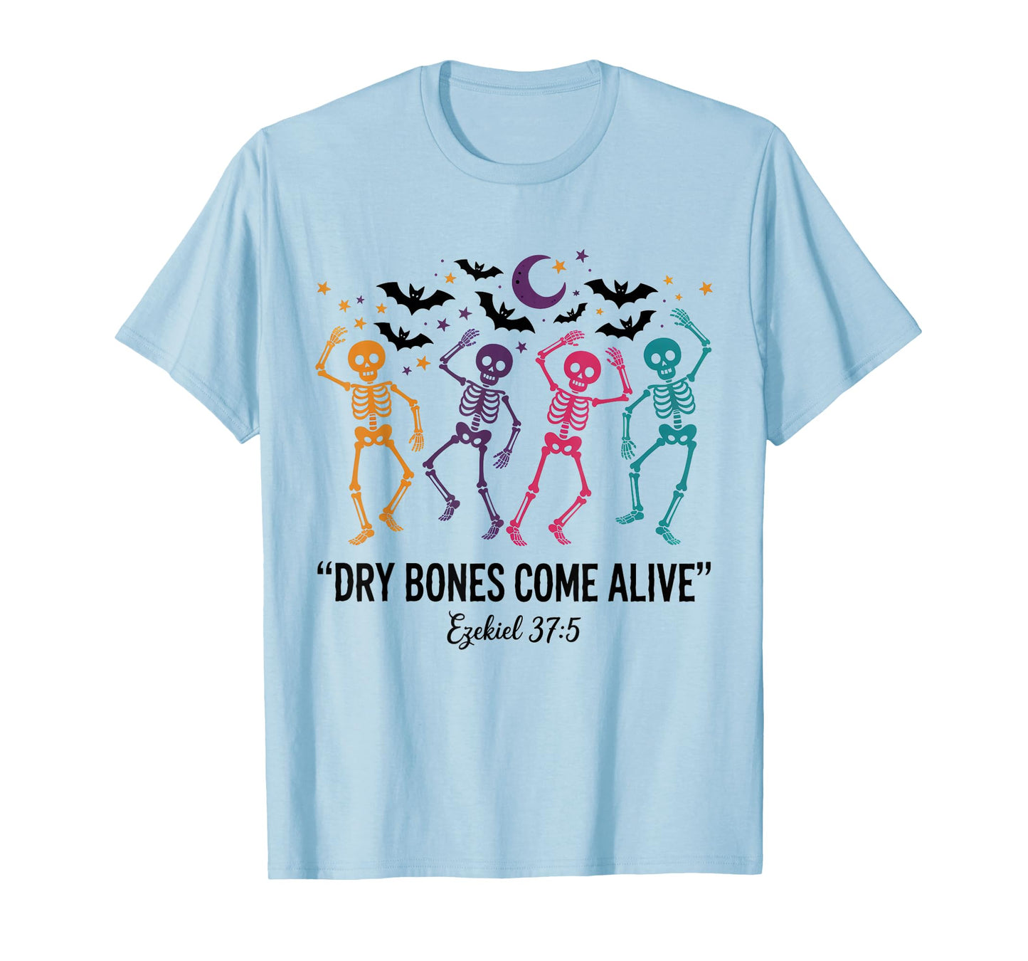Dancing Skeleton Dry Bones Come Alive Christian Halloween T-Shirt