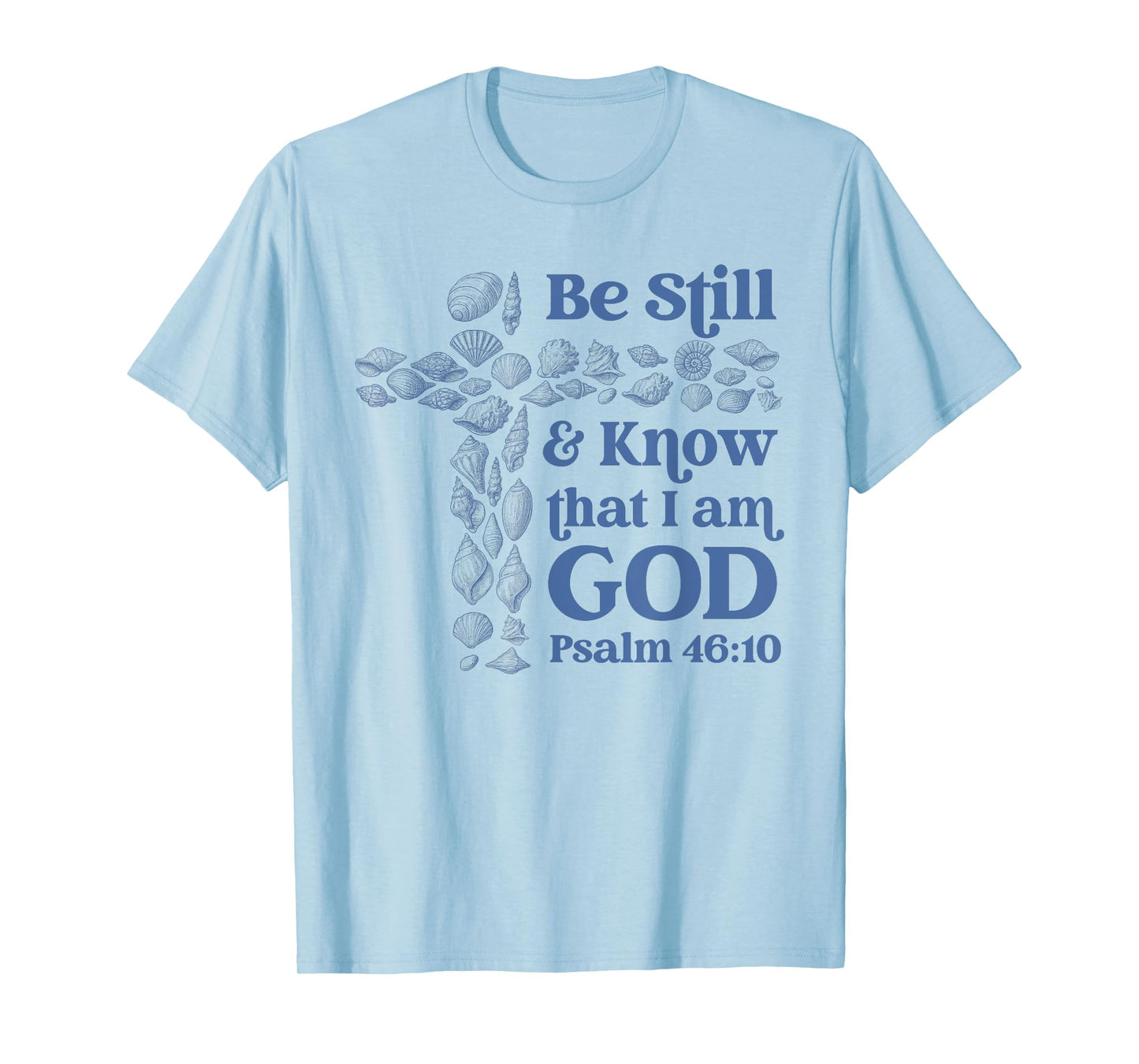 Be Still and Know God Christian Bible Seashell Style Beach T-Shirt