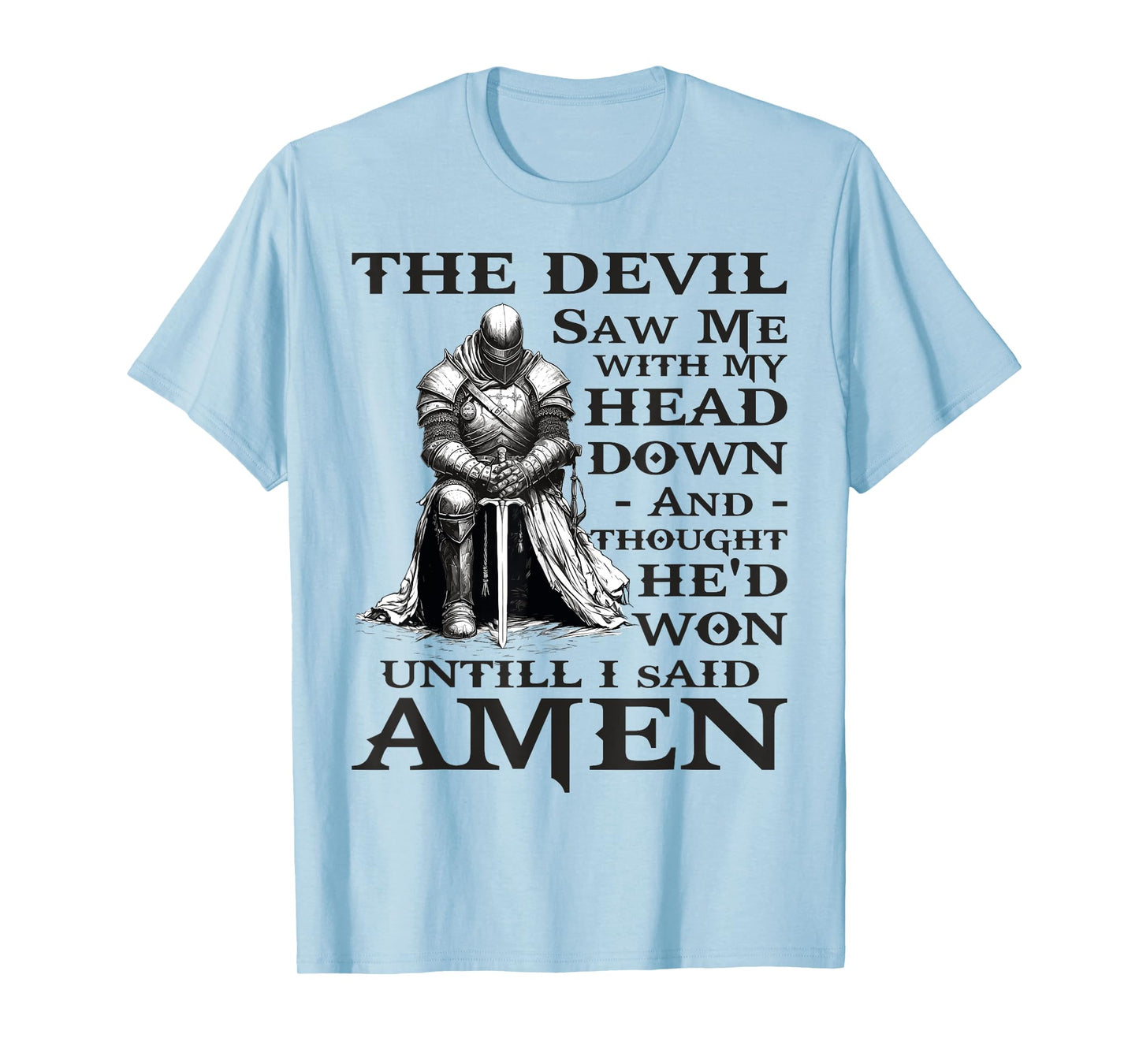 The Devil Saw Me With My Head Down christian T-Shirt