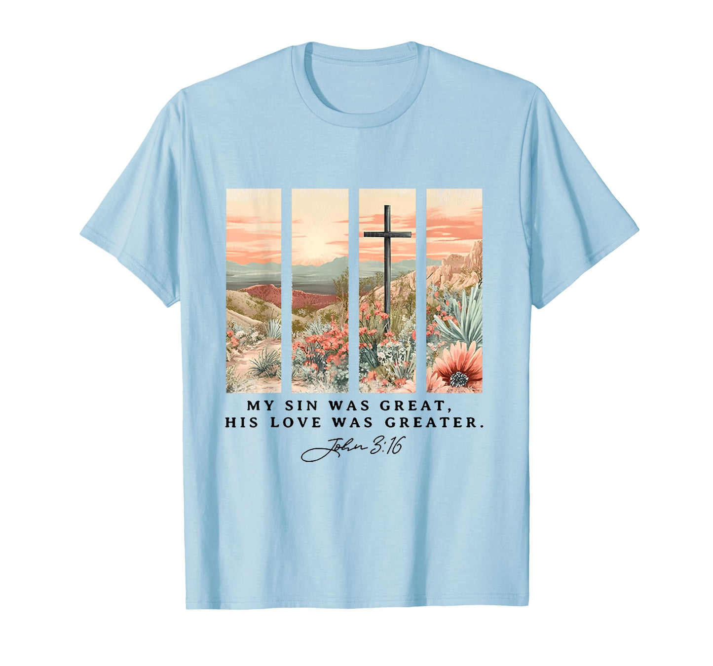 My Sin Was Great, His Love Was Greater T-Shirt