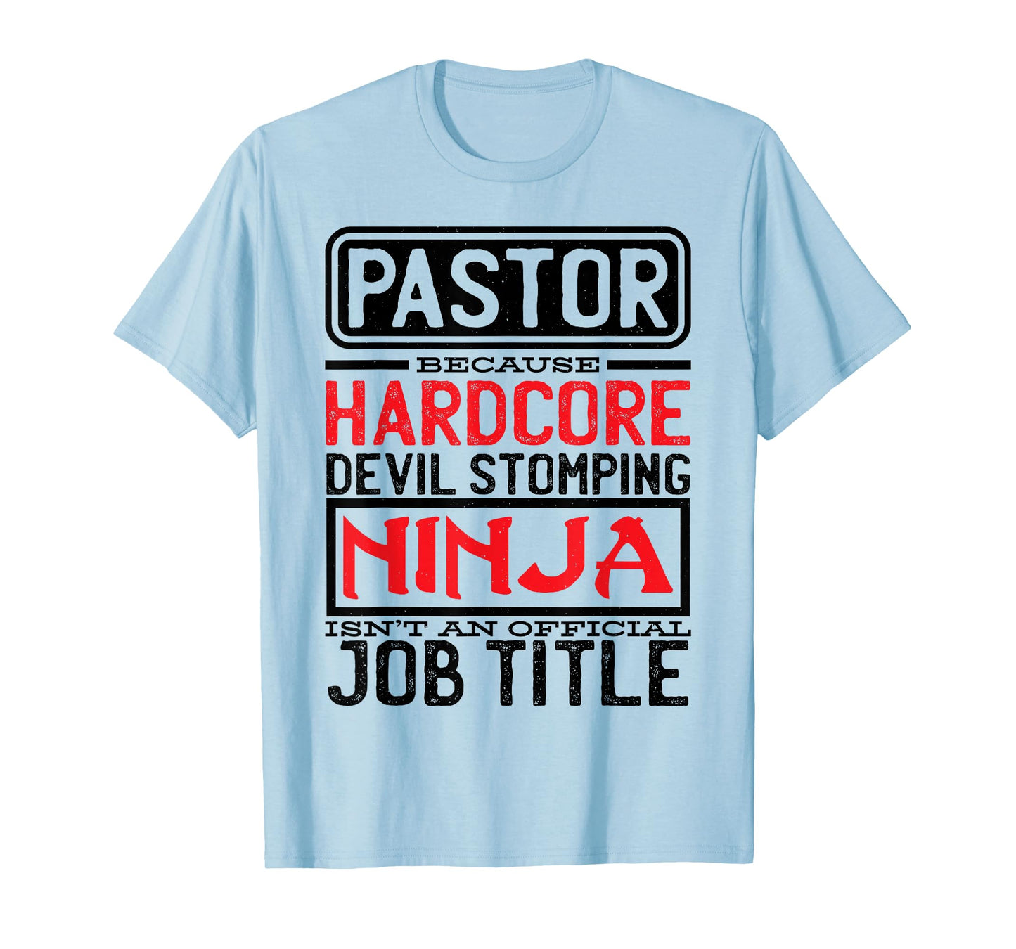 Pastor Because Devil Stomping Ninja Isn't Job Title Prist T-Shirt