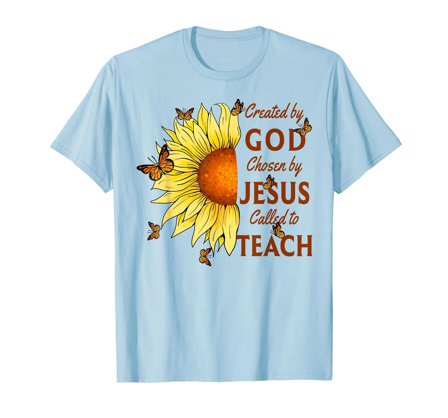 Created By God Called To Teach Yellow Sunflower Christian T-Shirt