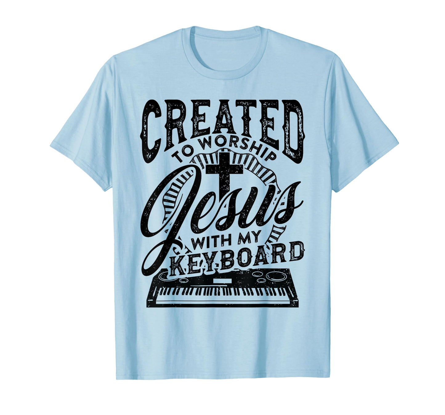 Created To Worship Jesus With My Keyboard Player Worship T-Shirt