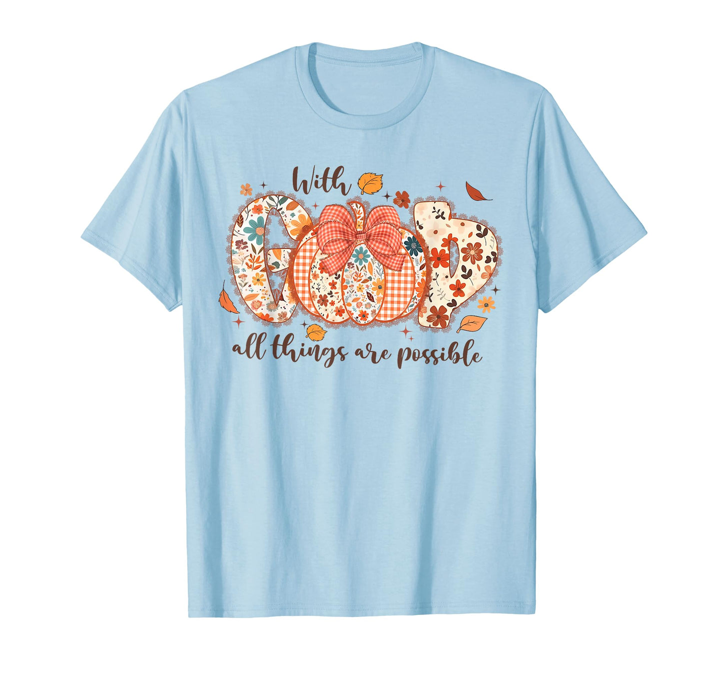with GOD All Things are Possible Christian Fall Pumpkin Lace T-Shirt
