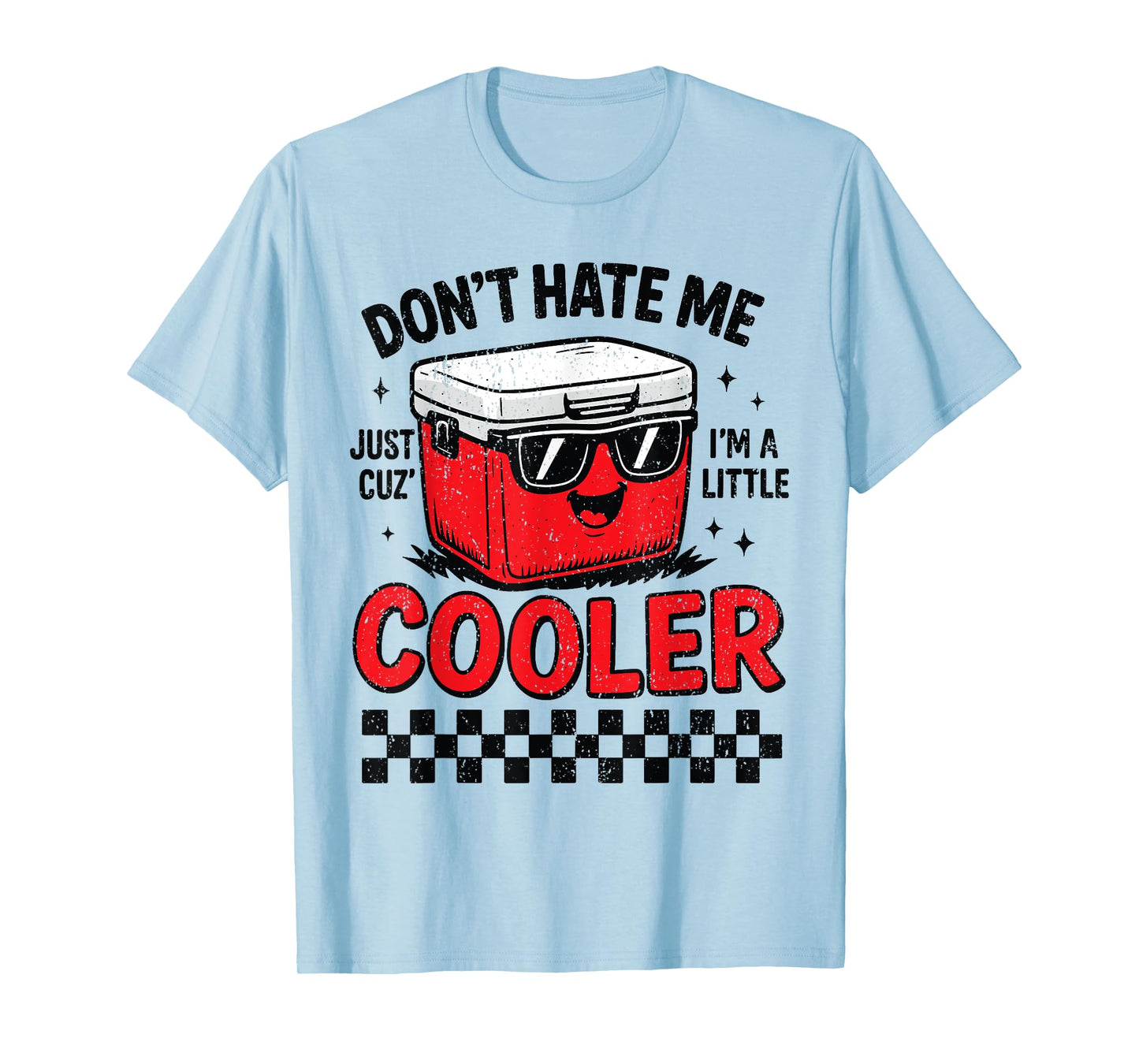 Don’t Hate Me Because I’m a Little Cooler Funny Camping T-Shirt