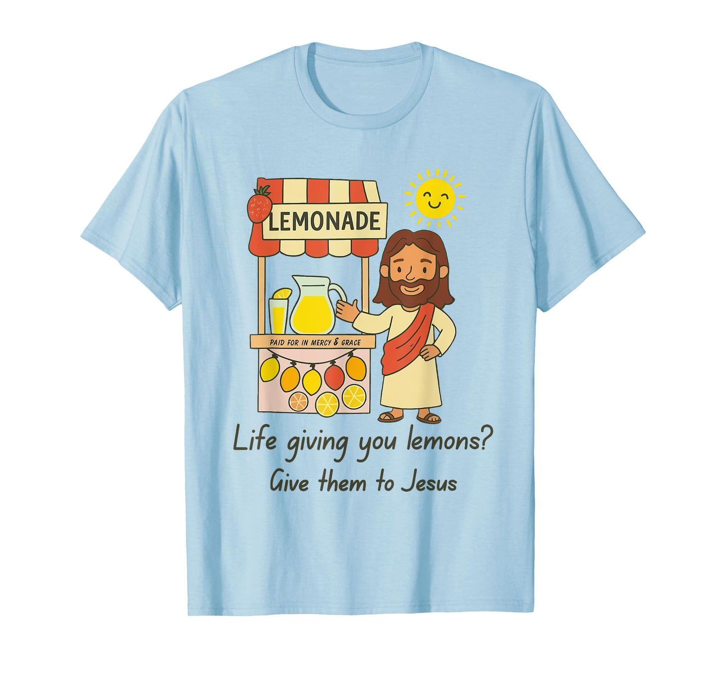 Life Giving You Lemons Give Them to Jesus Christian Lemonade T-Shirt