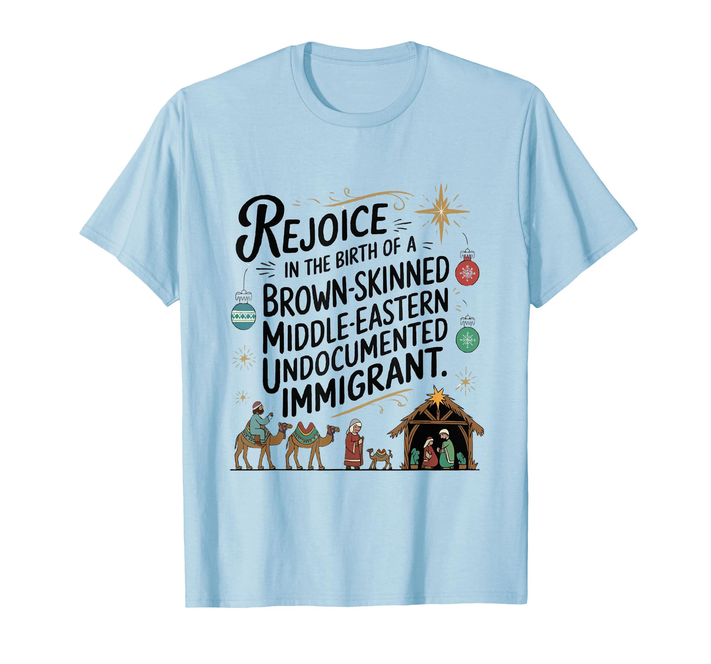 Rejoice In The Birth Of A Brown Skinned Jesus Wasn't White T-Shirt
