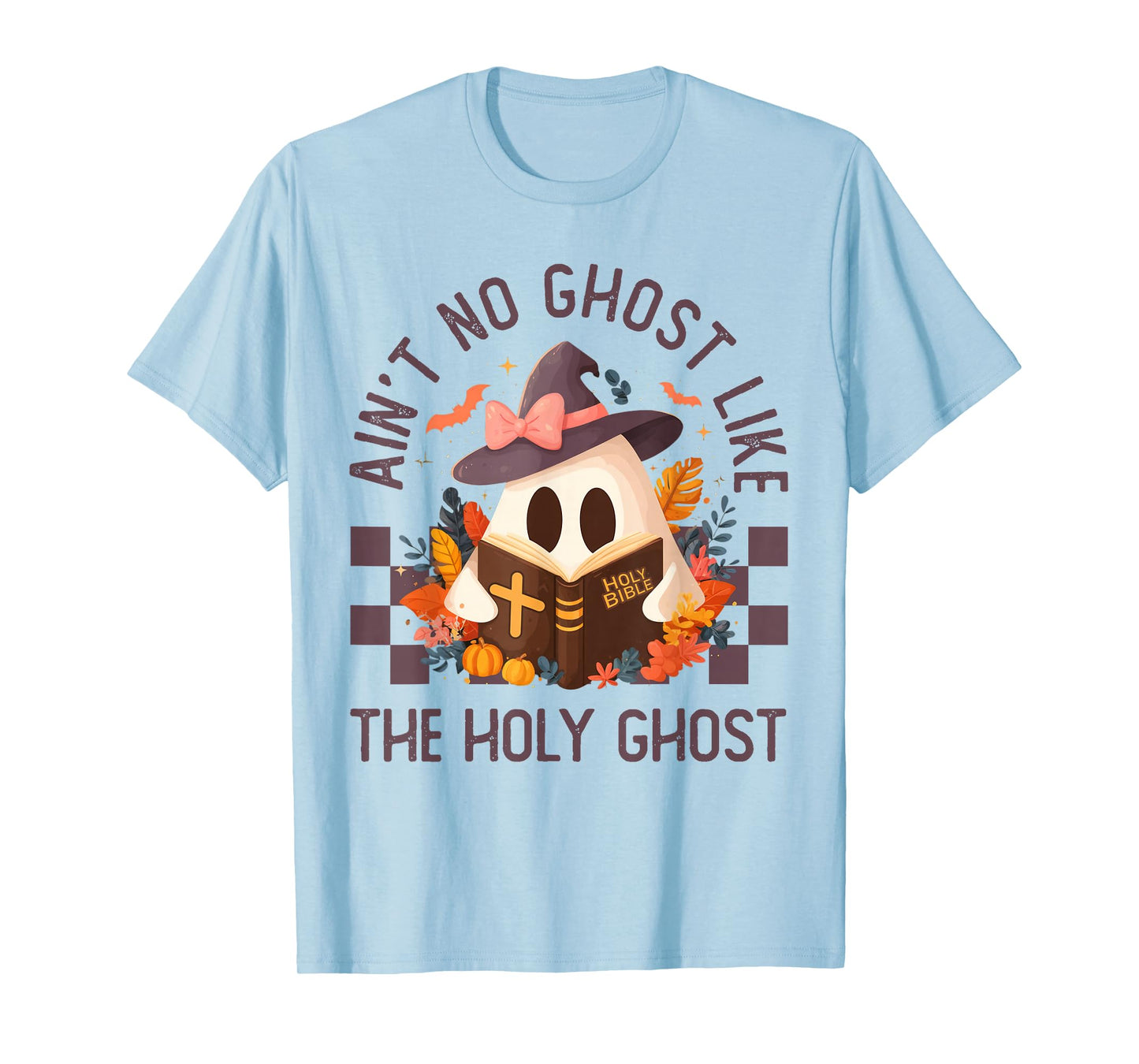 Ain't no Ghost Like The holy Ghost | Halloween | Boo Bible T-Shirt