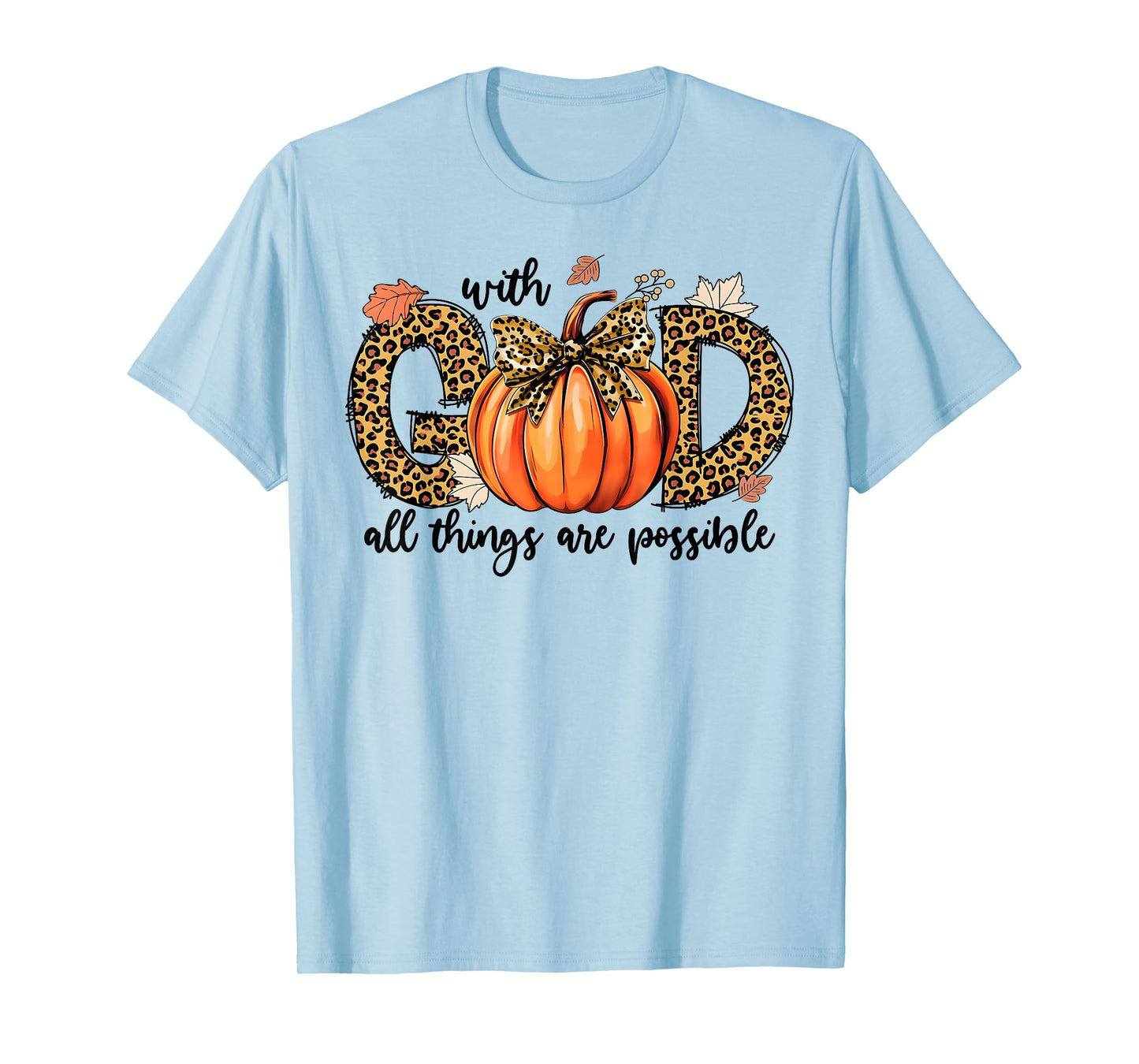 With God All Things Are Possible Christian Fall Thanksgiving T-Shirt