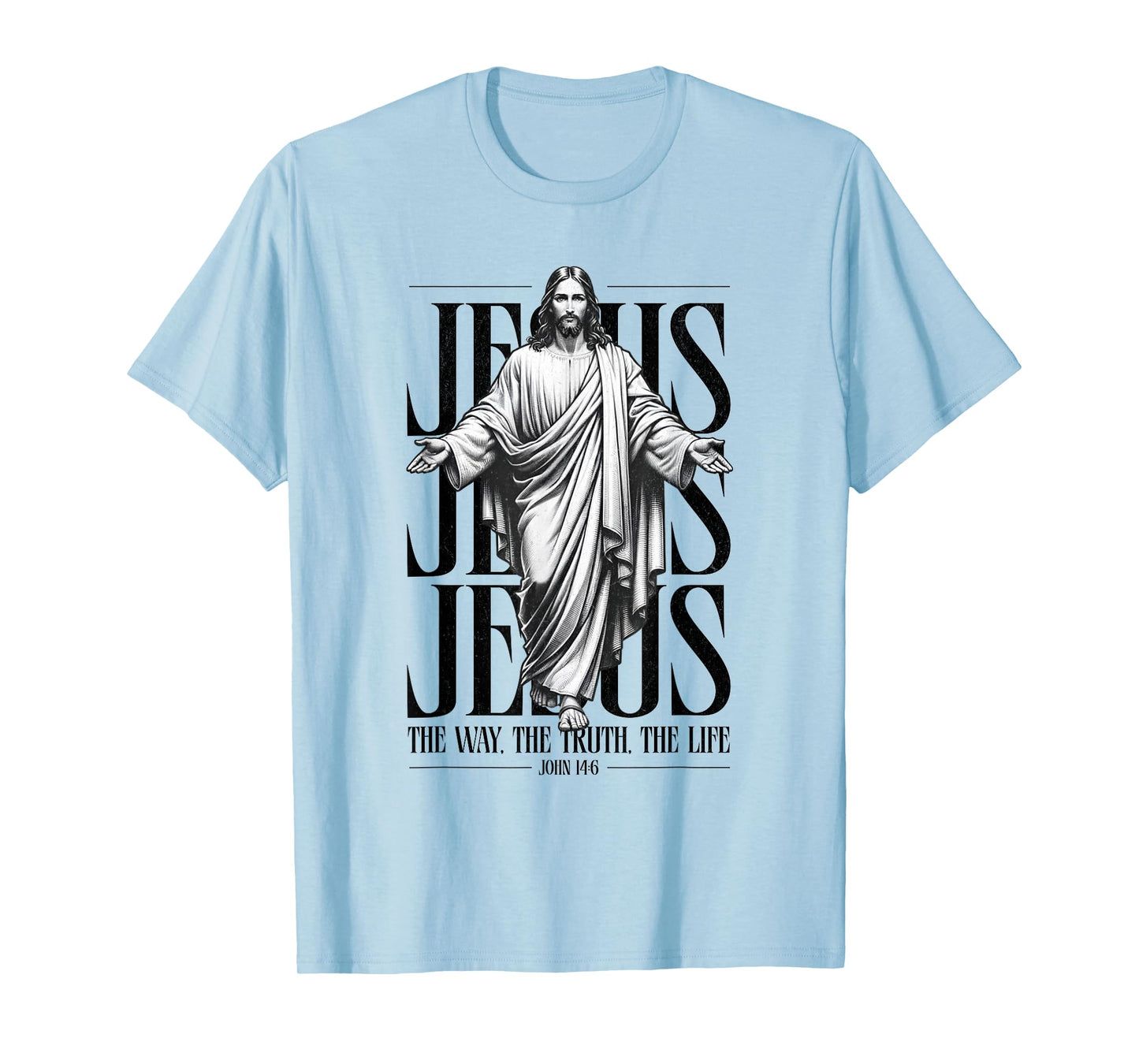 Jesus The Way The Truth The Life John 14:6 Bible Quote Jesus T-Shirt
