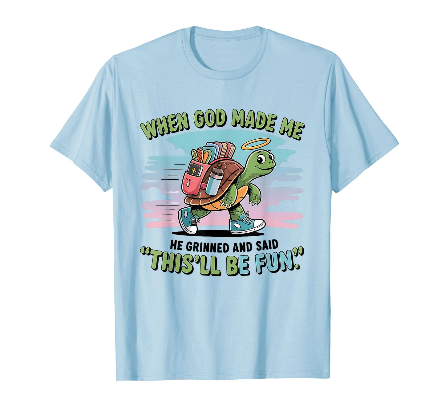 When God Made Me He Grinned and Said Funny Turtle Design Lt T-Shirt