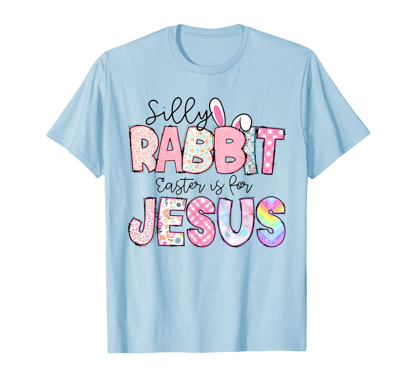 Silly Rabbit Easter Is For Jesus Kids Boys Girls Funny T-Shirt