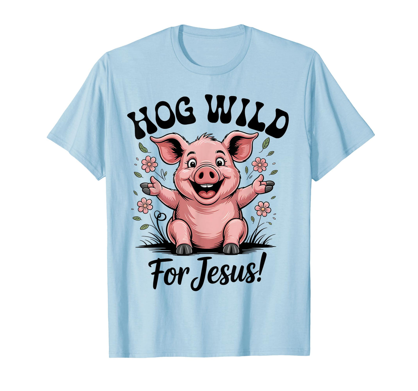 Hog Pink Cute Wild For Jesus Meme Cute Christian T-Shirt