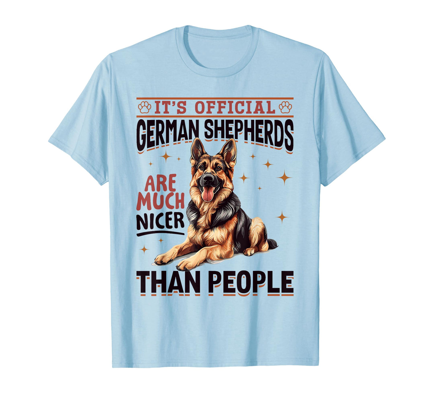 German Shepherd Dog Breed It´s Official German Shepherds are T-Shirt