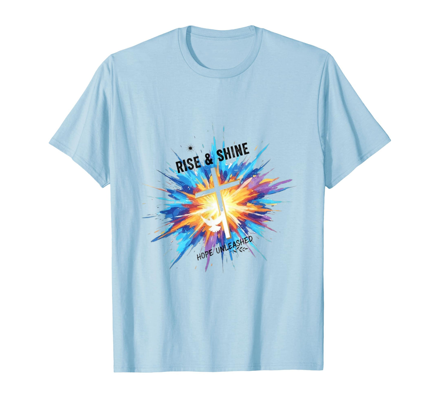 Rise & Shine Hope Unleashed T-Shirt