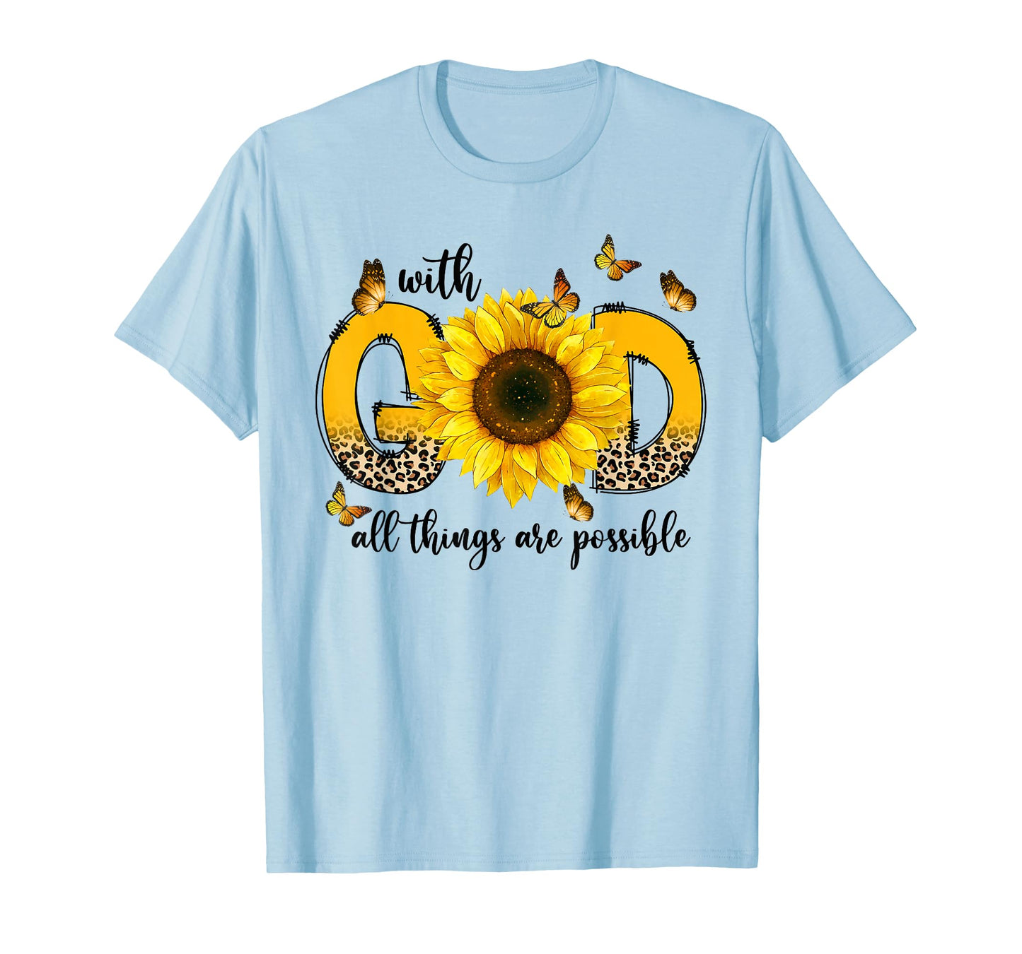 Sunflowers With God All Things Are Possible Christian Gifts T-Shirt