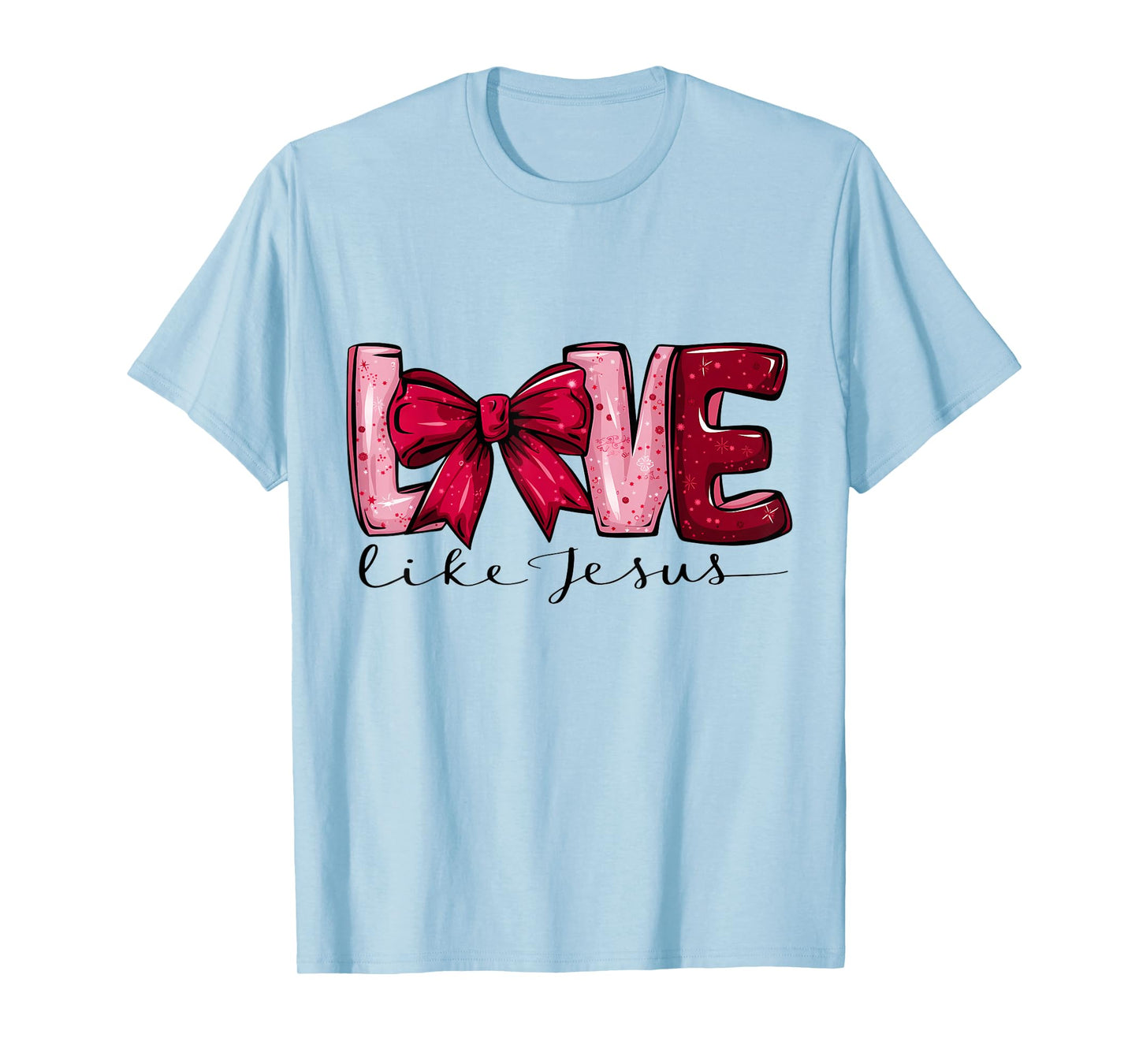 Love Like Jesus Valentine’s Day Women Coquette Bow T-Shirt
