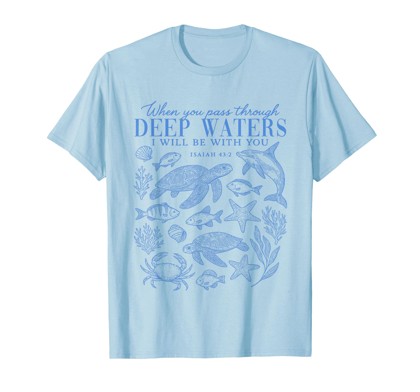 When You Go Through Deep Waters I Will Be With You Women T-Shirt
