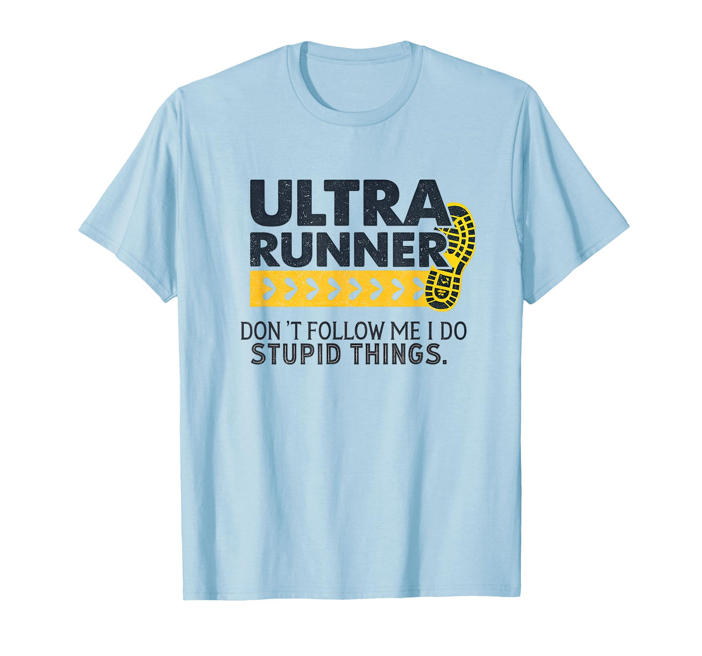 Funny Ultra Running Saying Trail Runner Endurance Humor T-Shirt