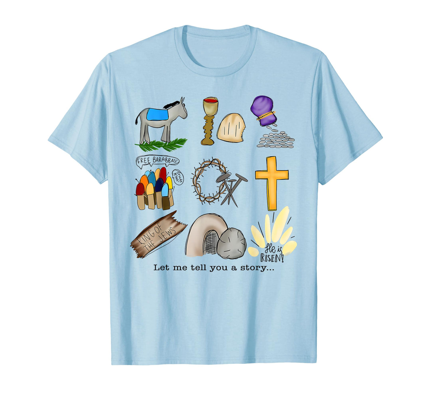 Let Me Tell You A Story He Is Risen Jesus Easter Christian T-Shirt