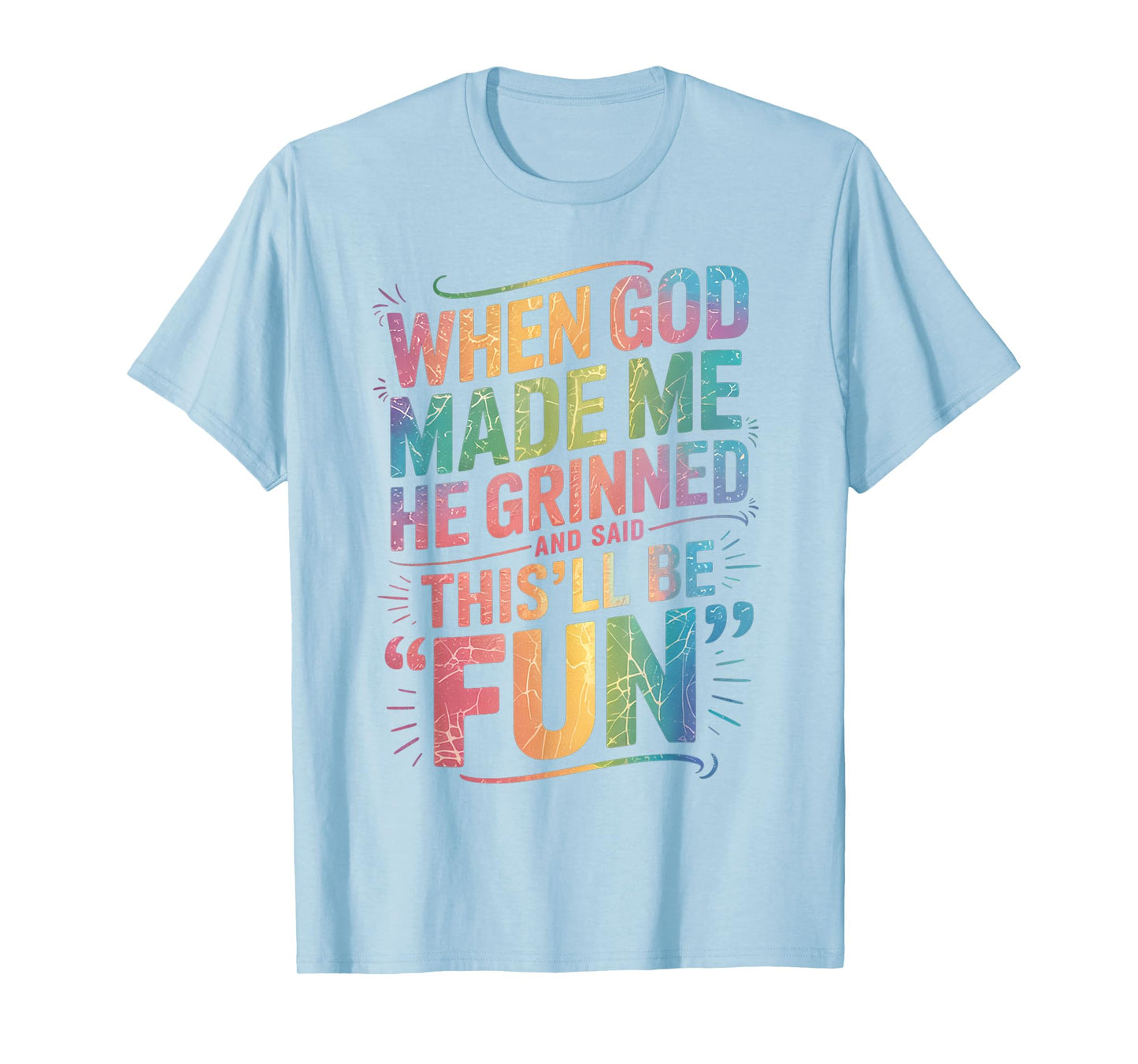 When God Made Me He Said This'll Be Fun for Men Dad, Husband T-Shirt
