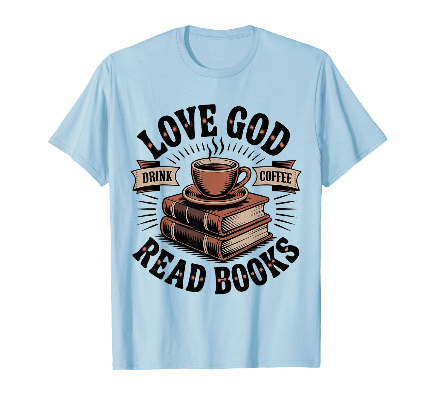 Love God Drink Coffee Read Books – Vintage Spiritual Reading T-Shirt