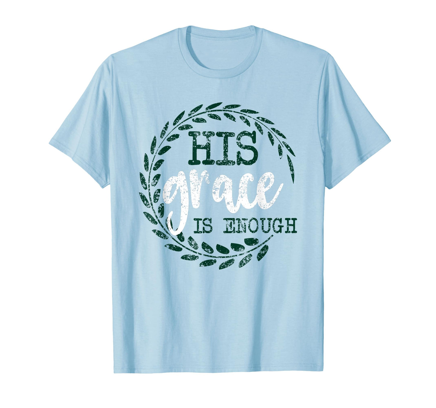 His Grace is Enough Women Christian Faith Tshirts T-Shirt