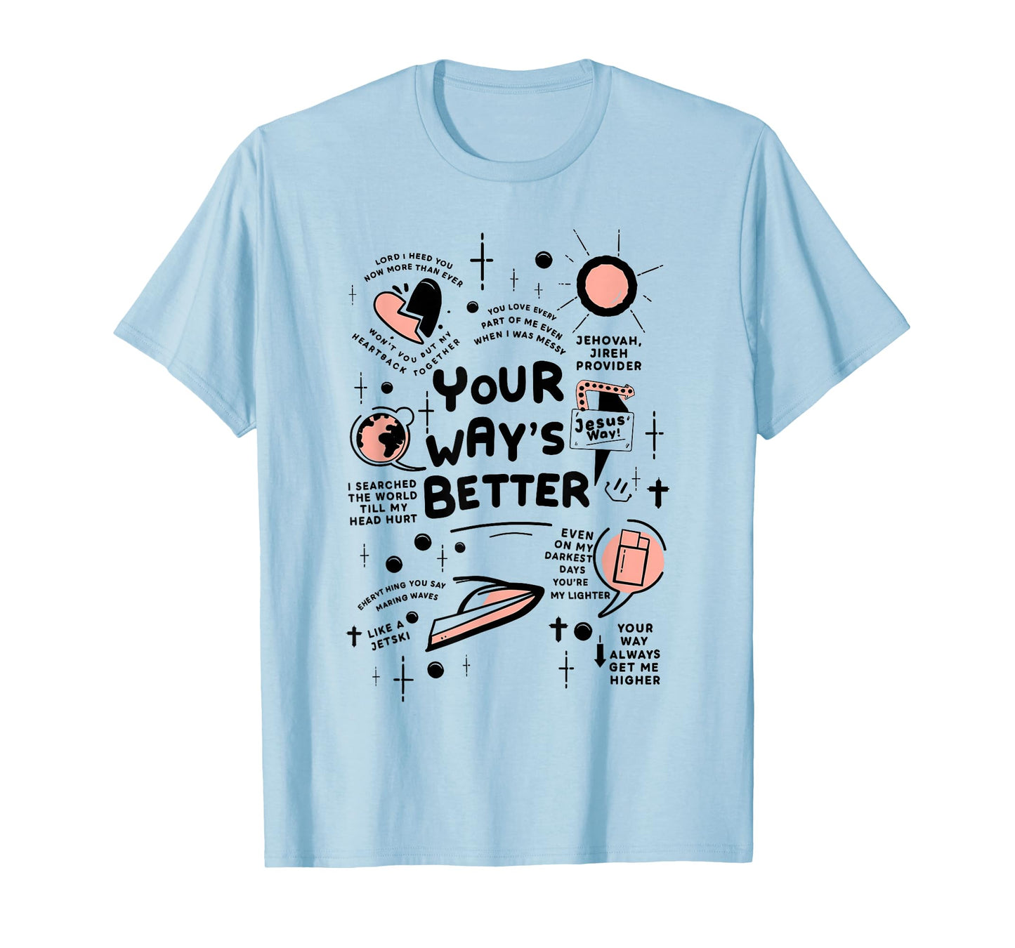 God’s Way is Better Faith Christian Inspirational Quote T-Shirt
