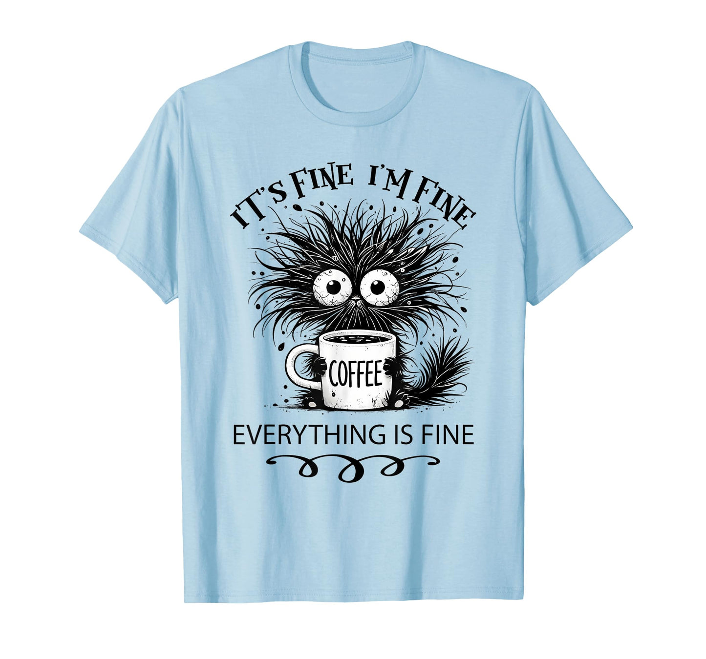 Funny Cat Lover It's Fine I'm Fine Everything Is Fine T-Shirt