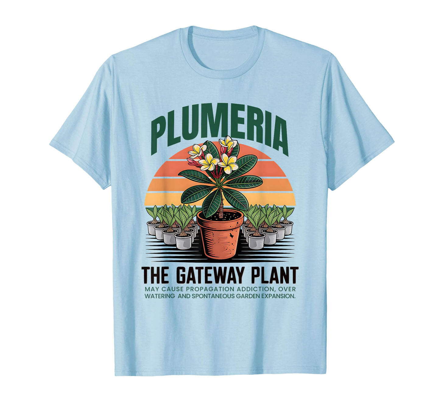 Plumeria Gateway Plant Propagation Humor T-Shirt