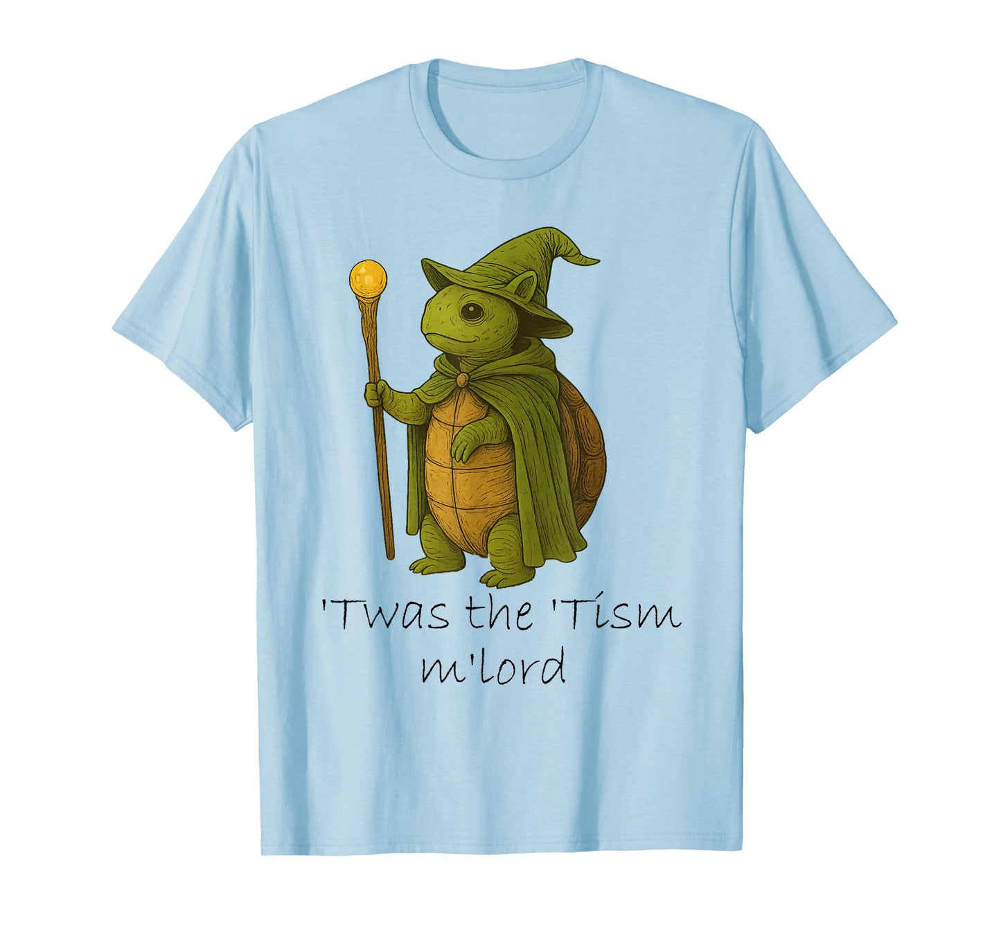 Funny Autistic Autism Meme Turtle 'TWAS The Tism M'lord T-Shirt