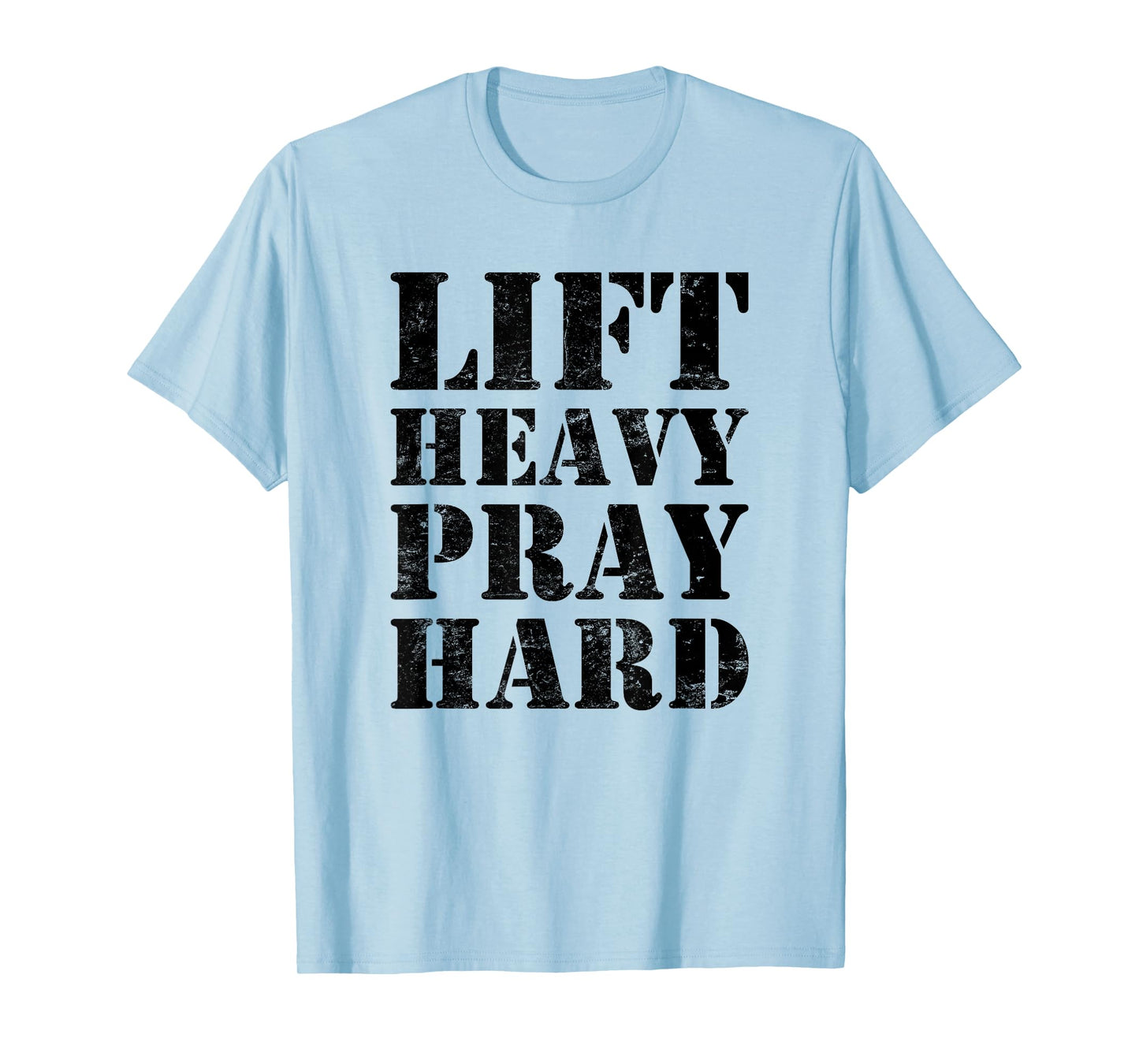 Lift Heavy Pray Hard Gym Christian Quote T-Shirt